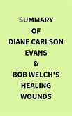Summary of Diane Carlson Evans & Bob Welch's Healing Wounds (eBook, ePUB)