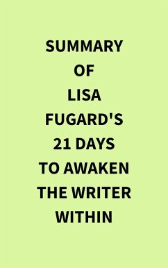 Cover Summary of Lisa Fugard's 21 Days to Awaken the Writer Within (eBook, ePUB)