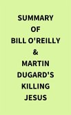 Summary of Bill O'Reilly & Martin Dugard's Killing Jesus (eBook, ePUB)