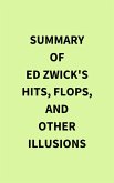 Summary of Ed Zwick's Hits, Flops, and Other Illusions (eBook, ePUB)