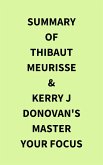 Summary of Thibaut Meurisse & Kerry j Donovan's Master Your Focus (eBook, ePUB)