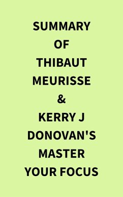 Cover Summary of Thibaut Meurisse & Kerry j Donovan's Master Your Focus (eBook, ePUB)