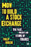 How to Build a Stock Exchange (eBook, ePUB) How to Build a Stock Exchange (eBook, ePUB)