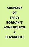 Summary of Tracy Borman's Anne Boleyn &Elizabeth I (eBook, ePUB)