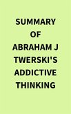 Summary of Abraham J Twerski's Addictive Thinking (eBook, ePUB)