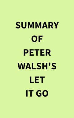 Summary of Peter Walsh's Let It Go (eBook, ePUB) - IRB Media