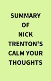 Summary of Nick Trenton's Calm Your Thoughts (eBook, ePUB)