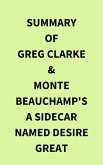 Summary of Greg Clarke & Monte Beauchamp's A Sidecar Named Desire Great (eBook, ePUB)