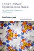 Feminist Politics in Neoconservative Russia (eBook, ePUB)