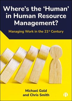 Where's the 'Human' in Human Resource Management? (eBook, ePUB) - Gold, Michael; Smith, Chris
