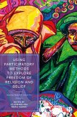 Using Participatory Methods to Explore Freedom of Religion and Belief (eBook, ePUB)