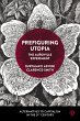 Prefiguring Utopia (eBook, ePUB) - Bild 1
