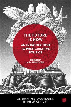 The Future Is Now: An Introduction to Prefigurative Politics (eBook, ePUB)
