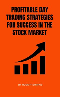 Profitable Day Trading Strategies for Success in the Stock Market (eBook, ePUB) - Burrus, Robert