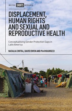 Displacement, Human Rights and Sexual and Reproductive Health (eBook, ePUB) - Cintra, Natalia; Owen, David; Riggirozzi, Pía