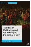 The Idea of Civilization and the Making of the Global Order (eBook, ePUB)