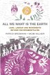 All We Want is the Earth (eBook, ePUB) - Bild 1