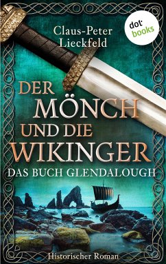 Der Mönch und die Wikinger - Das Buch Glendalough (eBook, ePUB) - Lieckfeld, Claus-Peter