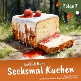 Goldi & Hubi – Sechsmal Kuchen (Staffel 1, Folge 7) (MP3-Download)