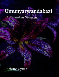Cover Umunyarwandakazi: A Rwandan Woman. (eBook, ePUB)