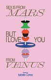SEX IS FROM MARS BUT I LOVE YOU FROM VENUS (eBook, ePUB)