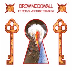 A Thread,Silvered And Trembling - Mcdowall,Drew