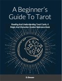 A Beginner's Guide To Tarot (eBook, ePUB)