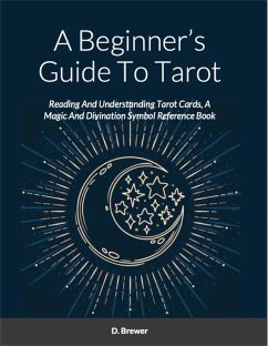 A Beginner's Guide To Tarot (eBook, ePUB) - Brewer, D.