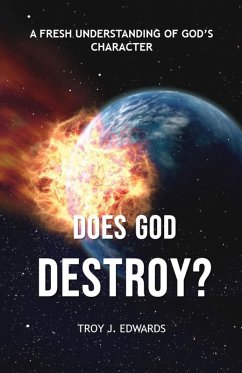 Does God Destroy? (eBook, ePUB) - Edwards, Troy J.
