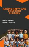 Raising Happy and Confident Children (eBook, ePUB)
