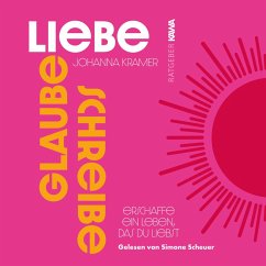 Glaube, Liebe, Schreibe (MP3-Download) - Kramer, Johanna