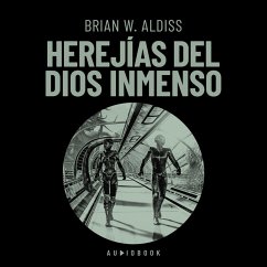 Herejías del Dios inmenso (MP3-Download) - Aldiss, Brian W.