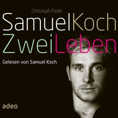 Samuel Koch - Zwei Leben (MP3-Download) - Koch, Samuel; Fasel, Christoph