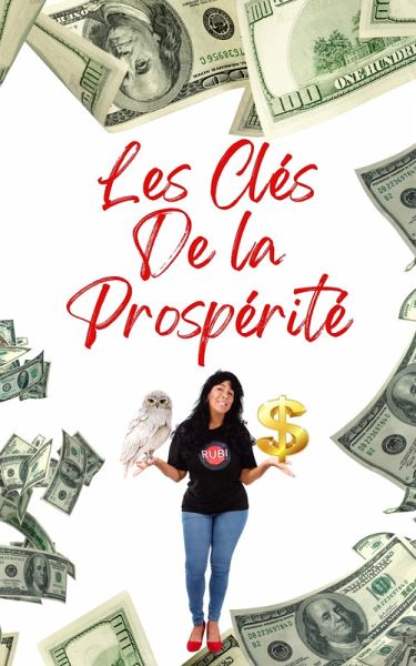 Les Clés De la Prospérité (eBook, ePUB) Les Clés De la Prospérité (eBook, ePUB)