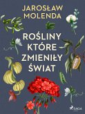 Rośliny, które zmieniły świat (eBook, ePUB)