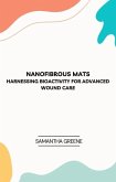 Nanofibrous Mats: Harnessing Bioactivity for Advanced Wound Care (eBook, ePUB)