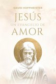 Jesús un evangelio de amor (eBook, ePUB)