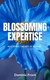 Blossoming Expertise: Mastering the Art of Botany (eBook, ePUB)