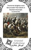 Teutonic Knights and Grunwald: The Clash in Eastern Europe (eBook, ePUB)
