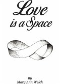 Love is a Space (eBook, ePUB)