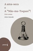 A ama-seca e A &quote;Não-me-Toques&quote; - dois contos (eBook, ePUB)