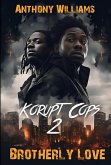 Brotherly Love (Korupt Cops, #2) (eBook, ePUB) Brotherly Love (Korupt Cops, #2) (eBook, ePUB)