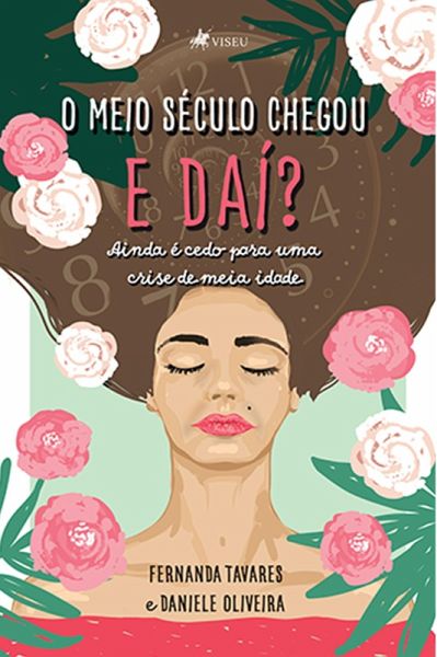 O meio se´culo chegou. E daí? (eBook, ePUB)