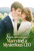 Remarriage: Marrying a Mysterious CEO (eBook, ePUB)