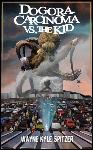 Dogora-Carcinoma vs. the Kid (eBook, ePUB) Dogora-Carcinoma vs. the Kid (eBook, ePUB)