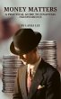 Money Matters A Practical Guide to... - Bild 1