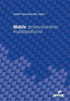 Mobile: desenvolvimento multiplataforma (eBook, ePUB) - Júnior, Evaldo Fernandes Réu