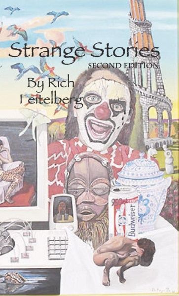 Strange Stories (Short Stories of Rich Feitelberg) (eBook, ePUB) Strange Stories (Short Stories of Rich Feitelberg) (eBook, ePUB)