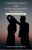 Caminhos para um relacionamento saudável (eBook, ePUB) Caminhos para um relacionamento saudável (eBook, ePUB)