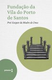 Fundação da VIla do Porto de Santos (eBook, ePUB) Fundação da VIla do Porto de Santos (eBook, ePUB)